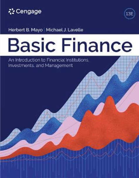 Basic Finance: : An Introduction to Financial Institutions,  Investments, and Management by Herbert B. Mayo