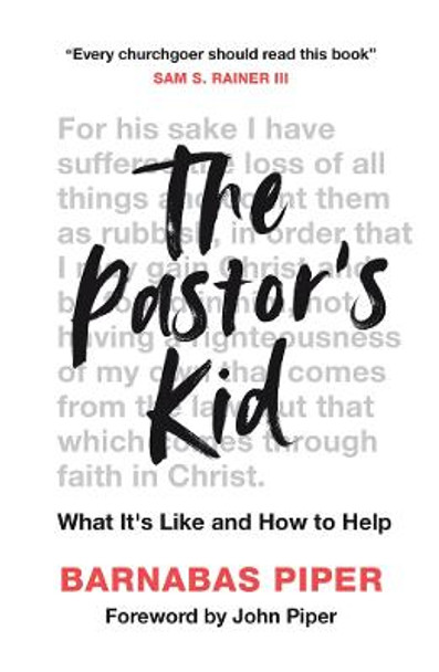 The Pastor's Kid: What it's Like and How to Help by Barnabas Piper