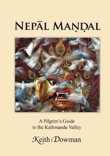 Nepal Mandal :: A Pilgrims guide to the Kathmandu Valley by Keith Dowman