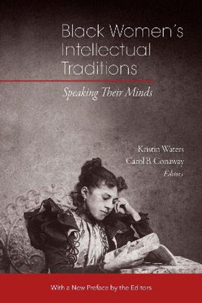 Black Women′s Intellectual Traditions – Speaking Their Minds by Kristin Waters