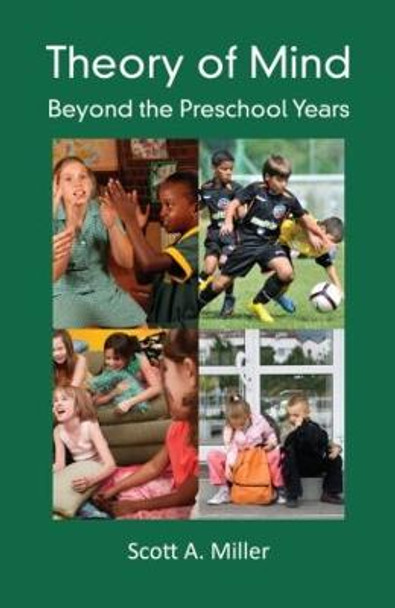 Theory of Mind: Beyond the Preschool Years by Scott A. Miller