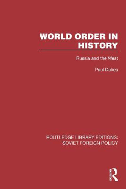 World Order in History: Russia and the West by Paul Dukes