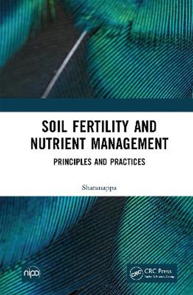 Soil Fertility and Nutrient Management: Principles and Practices by Sharanappa