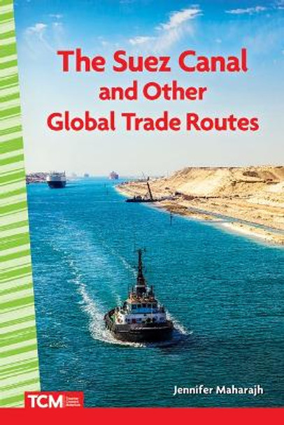 The Suez Canal and Other Global Trade Routes by Jennifer Maharajh