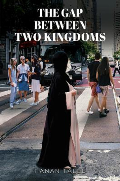 The Gap Between Two Kingdoms by Hanan Taleb