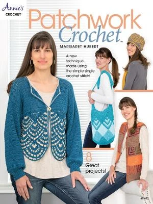 Patchwork Crochet: A New Technique Made Using the Simple Single Crochet Stitch! by Margaret Hubert