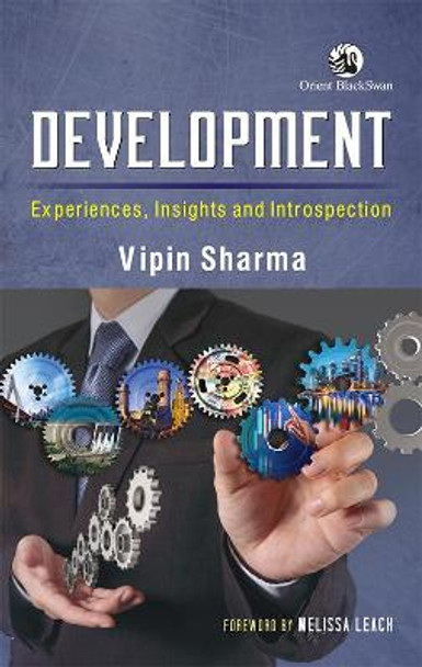 Development:: Experiences, Insights and Introspection by Vipin Sharma