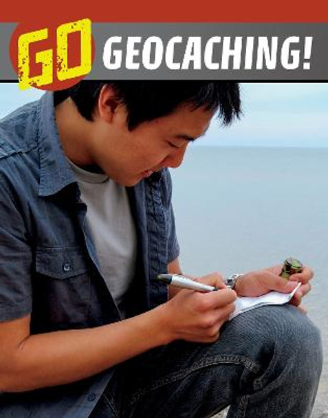 Go Geocaching! by Heather E. Schwartz