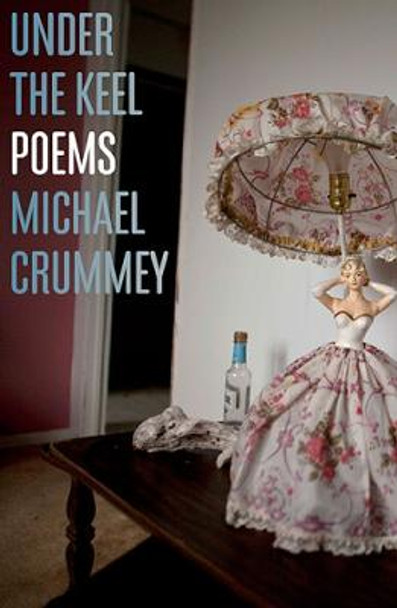 Under the Keel: Poems by Michael Crummey