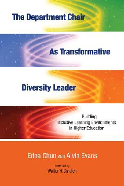 The Department Chair as Transformative Diversity Leader: Building Inclusive Learning Environments in Higher Education by Edna Chun