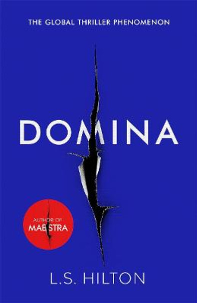 Domina: More dangerous. More shocking. The thrilling new bestseller from the author of MAESTRA by L. S. Hilton