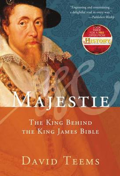 Majestie: The King Behind the King James Bible by David Teems