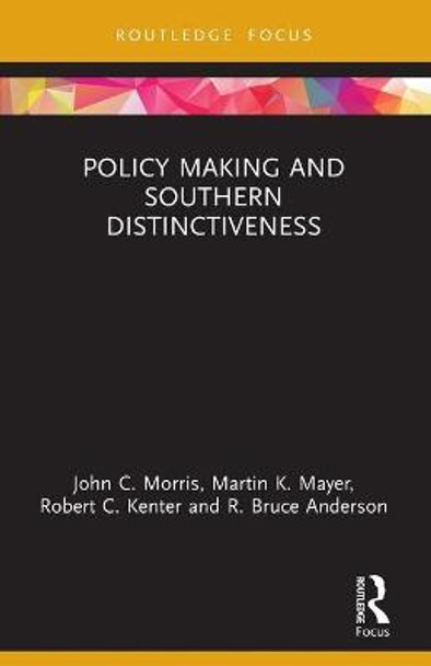 Policy Making and Southern Distinctiveness by John C. Morris