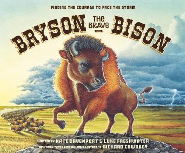 Bryson the Brave Bison: Finding the Courage to Face the Storm by Nate Davenport