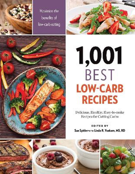 1,001 Best Low-Carb Recipes: Delicious, Healthy, Easy-to-make Recipes for Cutting Carbs by Sue Spitler