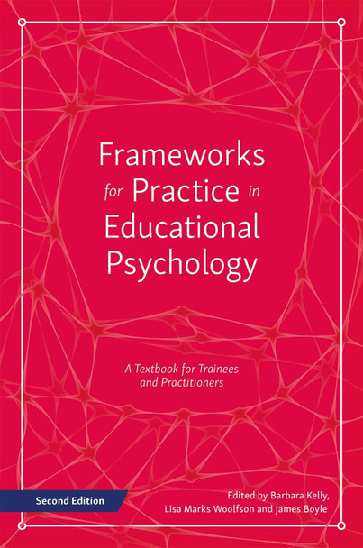 Frameworks for Practice in Educational Psychology, Second Edition: A Textbook for Trainees and Practitioners by Barbara Kelly