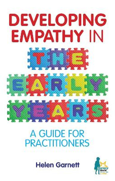 Developing Empathy in the Early Years: A Guide for Practitioners by Helen Garnett