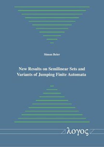 New Results on Semilinear Sets and Variants of Jumping Finite Automata by Simon Beier