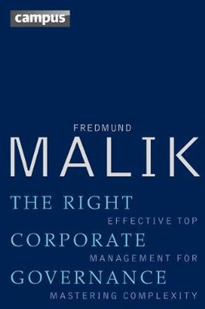 The Right Corporate Governance: Effective Top Management for Mastering Complexity by Fredmund Malik