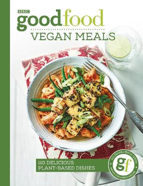 Good Food: Vegan Meals: 110 delicious plant-based dishes by Good Food Guides