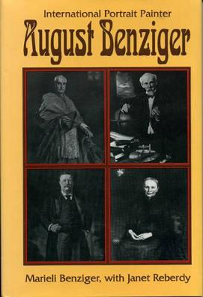 August Benziger: International Portrait Painter by Marieli Benziger