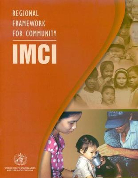 Regional Framework for Community IMCI by Who Regional Office for the Western Pacific