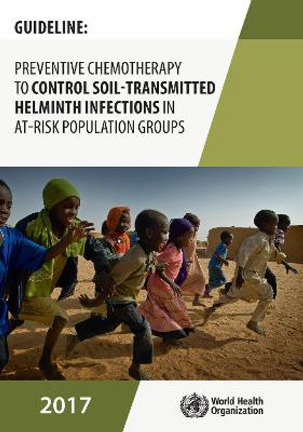 Guideline: preventive chemotherapy to control soil-transmitted helminth infections in at-risk population groups by World Health Organization