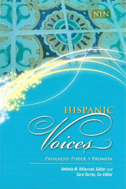 Hispanic Voices: Progreso, Poder, y Promesa by Antonia Villarruel