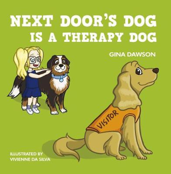 Next Door's Dog Is a Therapy Dog: Next Door's Dog series by Gina Dawson