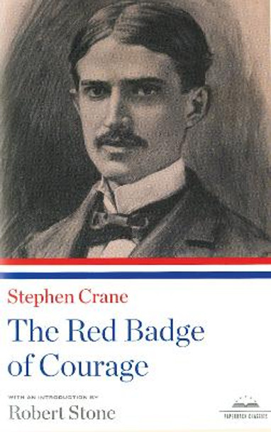 The Red Badge of Courage: A Library of America Paperback Classic by Stephen Crane