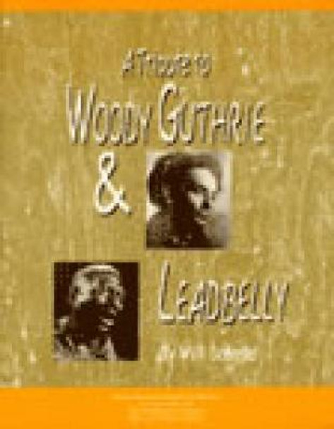 A Tribute to Woody Guthrie and Leadbelly, Student Textbook by Will Schmid