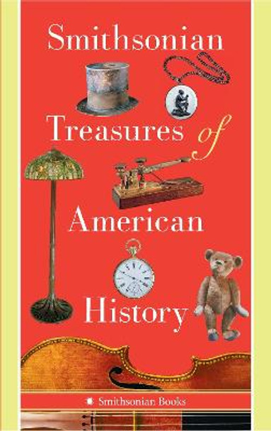 Smithsonian Treasures of American History by Kathleen M. Kendrick