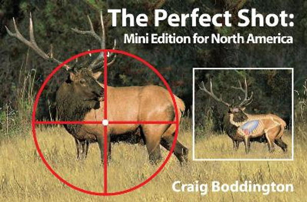 The Perfect Shot, Mini-Edition North America by Craig Boddington