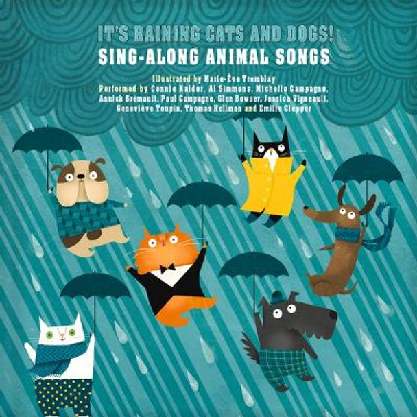 It's Raining Cats and Dogs!: Sing-Along Animal Songs by Marie-Eve Tremblay