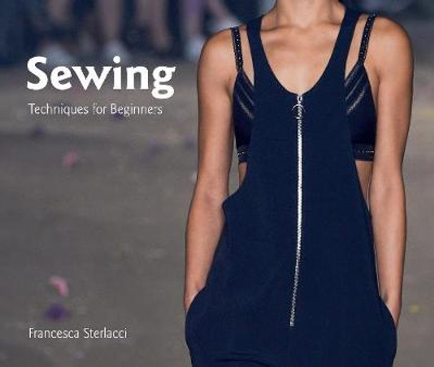 Sewing: Techniques for Beginners by Francesca Sterlacci