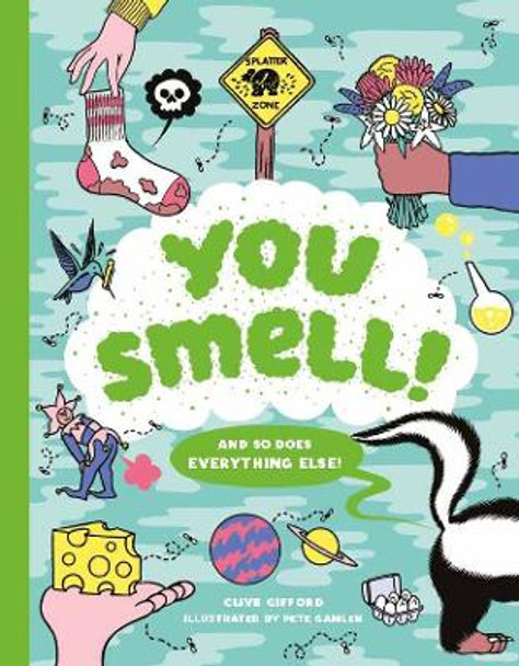 You Smell!: (And so does everything else) Clive Gifford 9781786273925