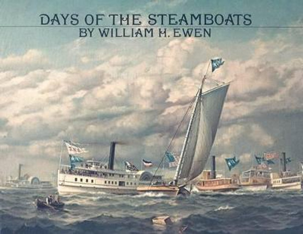 Days of the Steamboats by William H Ewen