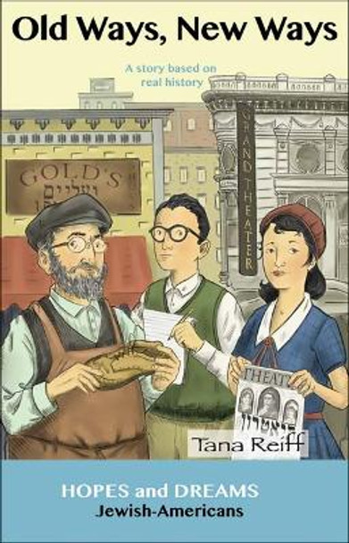 Old Ways New Ways: Jewish-Americans: A Story Based on Real History by Tana Reiff