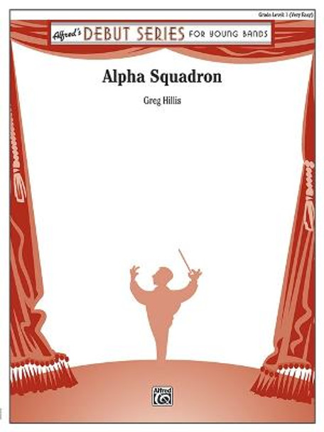 Alpha Squadron: Conductor Score & Parts by Greg Hillis