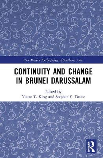 Continuity and Change in Brunei Darussalam by Victor T. King