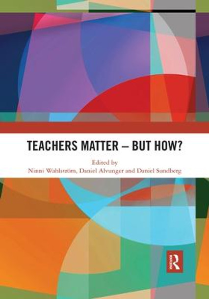 Teachers Matter – But How? by Ninni Wahlström