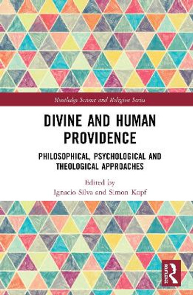 Divine and Human Providence: Philosophical, Psychological and Theological Approaches by Ignacio Silva