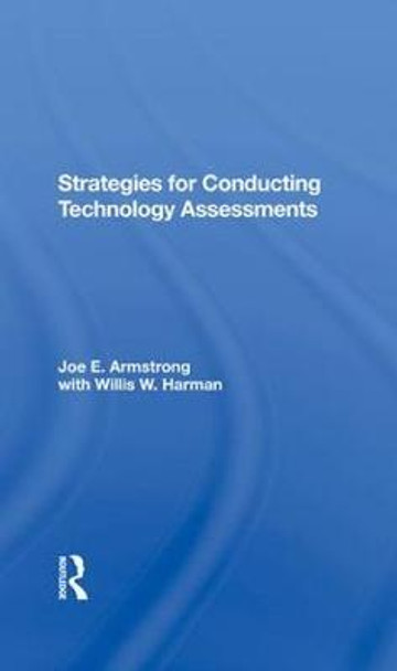 Strategies For Conducting Technology Assessments by Joe E. Armstrong