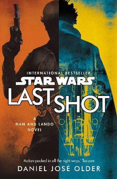 Star Wars: Last Shot: A Han and Lando Novel by Daniel Jose Older