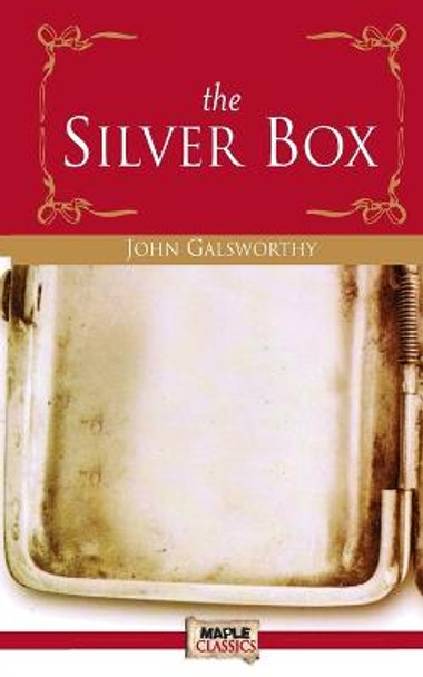 The Silver Box by John Galsworthy