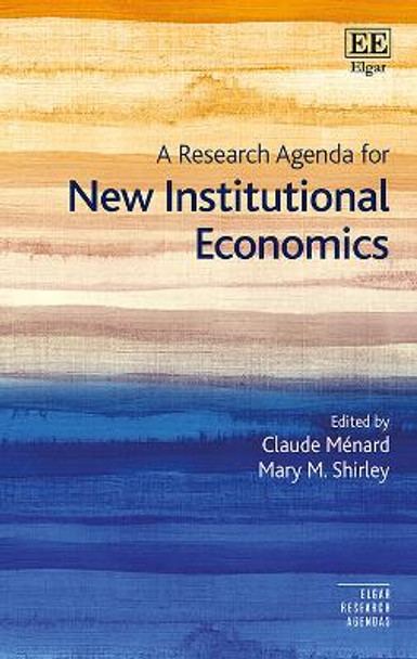 A Research Agenda for New Institutional Economics by Claude Menard