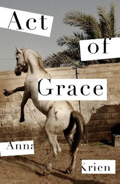 Act of Grace by Anna Krien