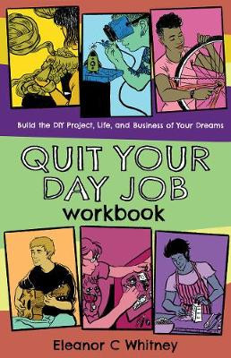 Quit Your Day Job Workbook Eleanor C. Whitney 9781621062578