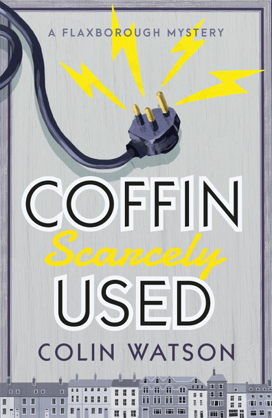 Flaxborough Mystery: Coffin Scarcely Used (Book 1) by ,Colin Watson