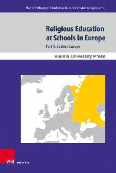 Religious Education at Schools in Europe: Part 4: Eastern Europe by Martin Rothgangel